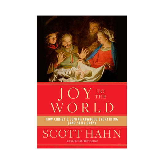 Joy to the World (by Scott Hahn)